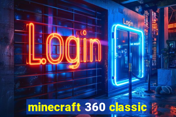 minecraft 360 classic